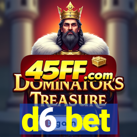 d6 bet